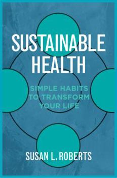 Paperback Sustainable Health: Simple Habits to Transform Your Life Book