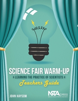 Paperback Science Fair Warm-Up, Teachers Guide: Learning the Practice of Scientists Book