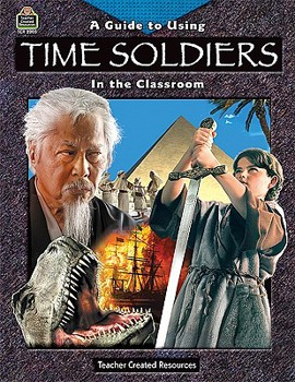 Paperback A Guide for Using Time Soldiers in the Classroom Book