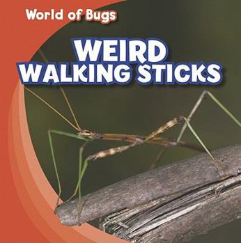 Weird Walking Sticks - Book  of the World of Bugs