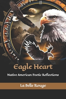 Paperback Eagle Heart: Native American Poetic Reflections Book