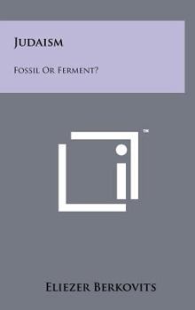 Hardcover Judaism: Fossil Or Ferment? Book