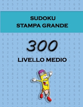 Paperback Sudoku Stampa Grande - 300 Livello Medio: Divertenti puzzle sudoku, perfetti per tutte le et? [Italian] Book