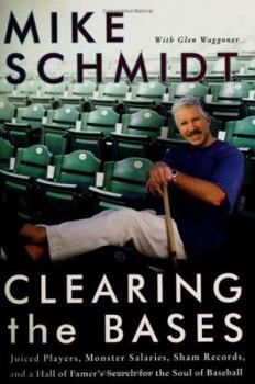 Hardcover Clearing the Bases: Juiced Players, Monster Salaries, Sham Records, and a Hall of Famer's Search for the Soul of Baseball Book