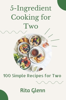 Paperback 5-Ingredient Cooking for Two: 100 Simple Recipes for Two [Large Print] Book