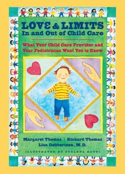 Hardcover Love and Limits in and Out of Child Care: What Your Child Care Provider and Your Pediatrician Want You to Know Book