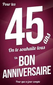 Paperback Bon anniversaire - 45 ans: Livre a ecrire [French] Book