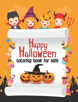 Paperback Happy Halloween Coloring Book For Kids: Including Pumpkins, Witches, Ghosts, Trick or Treat, Owls, Bats, and More. Perfect Halloween Gift For Kids And [Large Print] Book