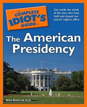 Paperback The Complete Idiot's Guide to the American Presidency Book
