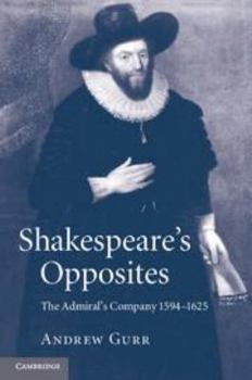 Digital Download Shakespeare's Opposites: The Admiral's Company 1594-1625 Book