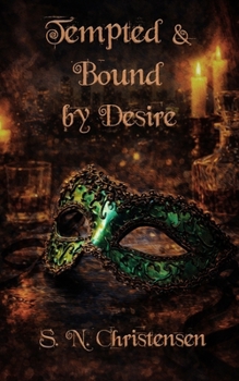 Tempted and Bound by Desire (The Tempted and Bound Series)