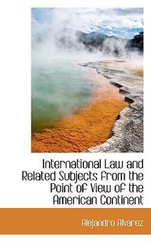 Paperback International Law and Related Subjects from the Point of View of the American Continent Book
