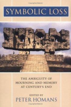 Paperback Symbolic Loss: The Ambiguity of Mourning and Memory at Century's End Book