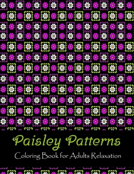 Paperback Paisley patterns coloring book for adults relaxation: Anti Stress Coloring Book For Adults Relaxation & Stress Relief Book