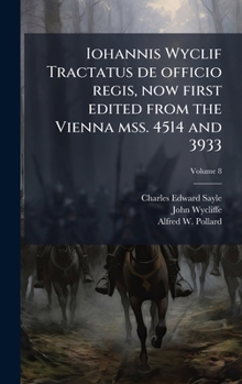 Hardcover Iohannis Wyclif Tractatus de officio regis, now first edited from the Vienna mss. 4514 and 3933 [Latin] Book