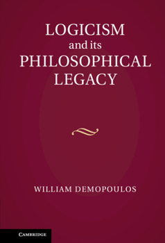 Hardcover Logicism and its Philosophical Legacy Book