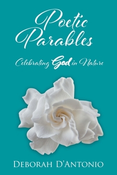 Paperback Poetic Parables: Celebrating God in Nature Book
