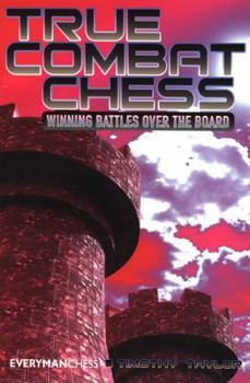 Paperback True Combat Chess: Winning Battles Over the Board Book