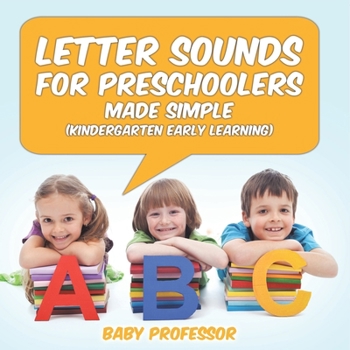 Paperback Letter Sounds for Preschoolers - Made Simple (Kindergarten Early Learning) Book
