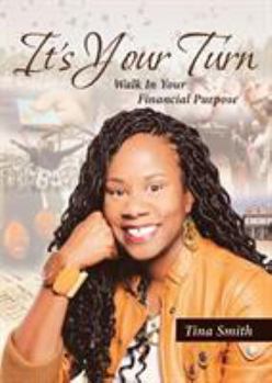 Paperback It's Your Turn: Walk In Your Financial Purpose Book