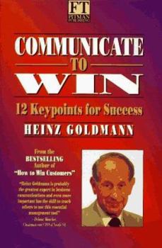 Hardcover Communicate to Win: 12 Key Points for Success Book