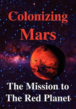 Paperback Colonizing Mars the Human Mission to the Red Planet Book