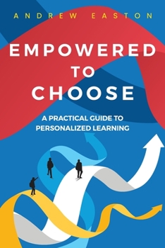 Paperback Empowered to Choose: Teaching Students to Personalize Learning Book