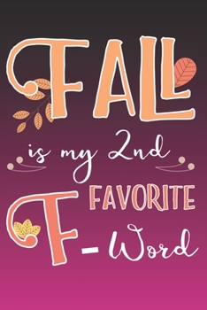 Paperback Fall is my 2nd favorite F-word: A5 Dot grid softcover notebook / journal / planer / diary funny quotes for autumn lovers Book