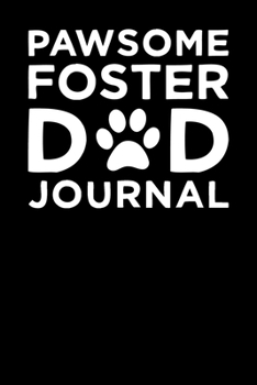 Paperback Pawsome Foster Dad Journal Book