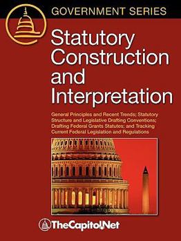 Paperback Statutory Construction and Interpretation: General Principles and Recent Trends; Statutory Structure and Legislative Drafting Conventions; Drafting Fe Book
