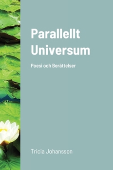 Hardcover Parallellt Universum: Poesi och Berättelser [Swedish] Book
