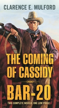 Mass Market Paperback The Coming of Cassidy and Bar-20: Two Complete Hopalong Cassidy Novels Book