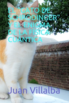 El "gato de Schr�dinger" y el enigma de la F�sica cu�ntica