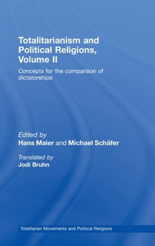 Hardcover Totalitarianism and Political Religions, Volume II: Concepts for the Comparison Of Dictatorships Book