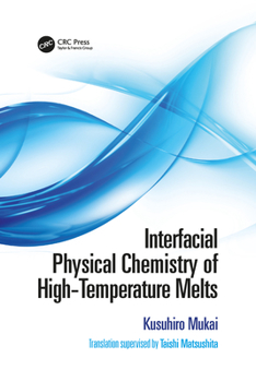 Paperback Interfacial Physical Chemistry of High-Temperature Melts Book