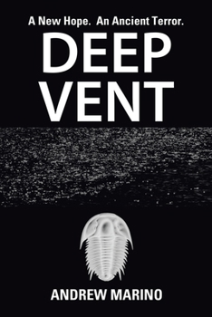 Paperback Deep Vent: A New Hope. an Ancient Terror. Book