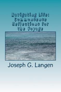 Paperback Navigating Life: Commonsense Reflections for the Voyage Book