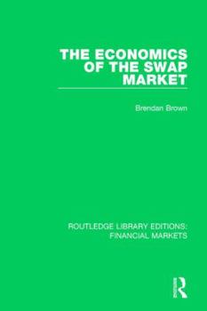 Hardcover The Economics of the Swap Market Book