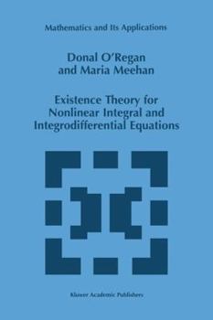 Hardcover Existence Theory for Nonlinear Integral and Integrodifferential Equations Book