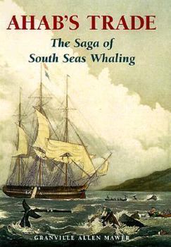 Hardcover Ahab's Trade: The Saga of South Seas Whaling Book