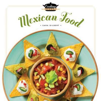 Hardcover Cooking School Mexican Food Book