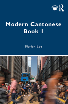 Paperback Modern Cantonese Book 1: A Textbook for Global Learners Book