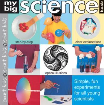 Spiral-bound My Big Science Book: Simple, Fun Experiments for All Young Scientists Book