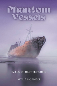 Paperback Phantom Vessels: Tales of Haunted Ships Book