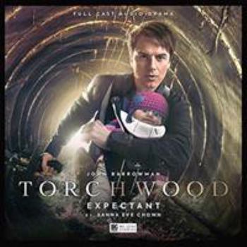 Torchwood #34 Expectant - Book #34 of the Big Finish Torchwood