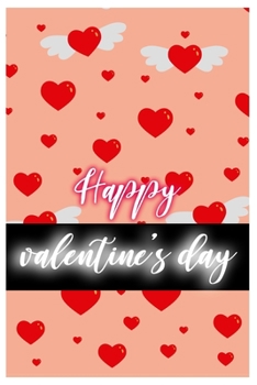 Happy Valentine's Day: notebook best gift idea for girlfriend or boyfriend, What I Love about You