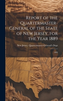 Report of the Quartermaster- General of the State of New Jersey, for the year 1889