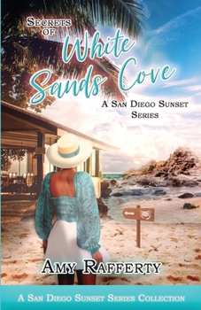 Secrets Of White Sands Cove: Complete Series Collection - Book  of the A San Diego Sunset