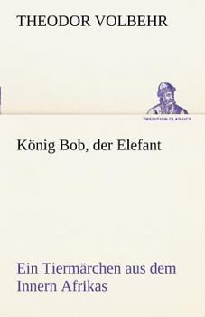 Paperback Konig Bob, Der Elefant [German] Book