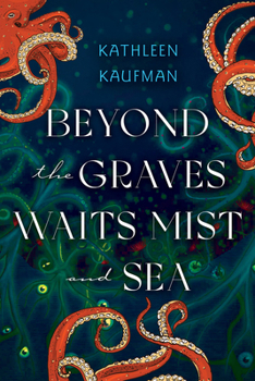 Beyond the Graves Waits Mist and Sea